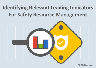 Identifying Relevant Leading Indicators For Safety Resource Management